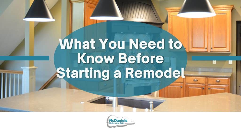 What To Know Before Starting A Kitchen Remodel | McDaniels