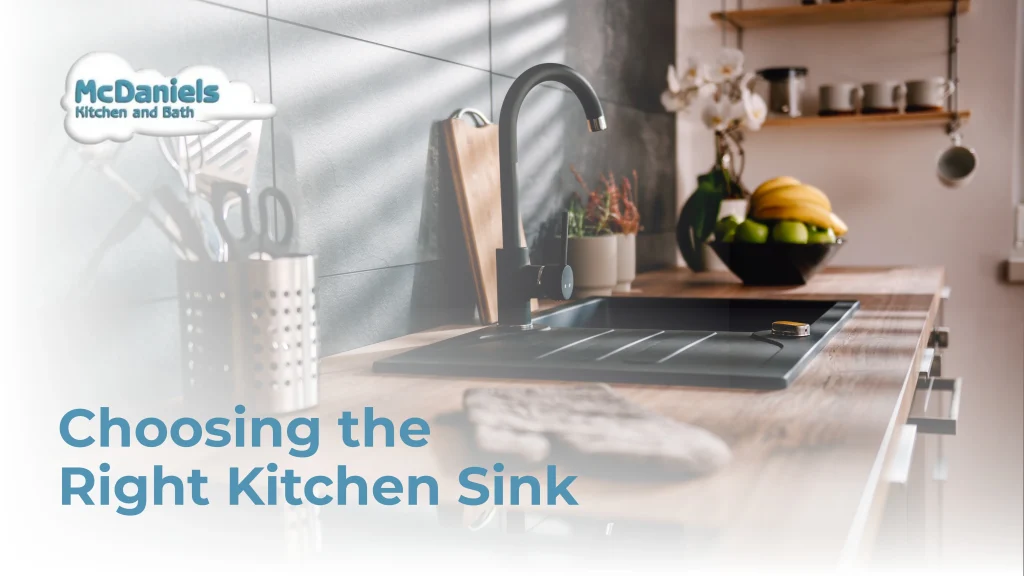 Choosing The Right Kitchen Sink choosing the right kitchen sink mcdaniels kitchen and bath.png
