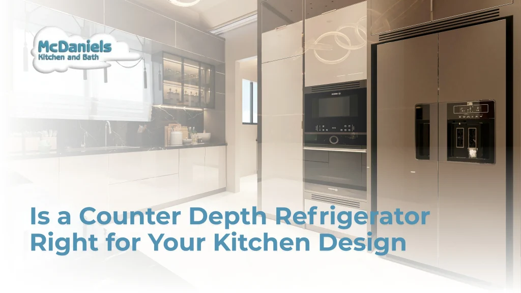 Is a Counter-Depth Refrigerator Right for Your Kitchen Design? counter depth refrigerator kitchen design
