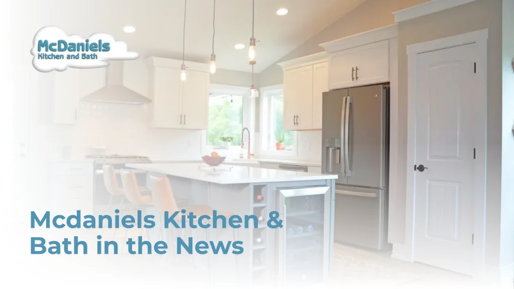 McDaniels Kitchen and Bath – In the News mcdaniels kitchen and bath in the news