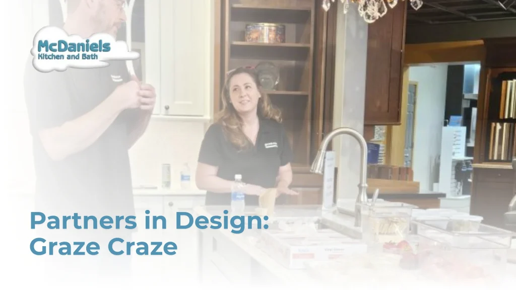 Partners in Design with Graze Craze mcdaniels kitchen and bath partners in design graze craze