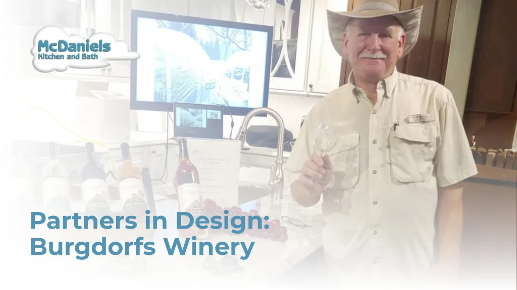 Partners in Design: Burgdorf’s Winery with Dave Burgdorf mcdaniels kitchen bath burgdorfs winery partners in design.jpg