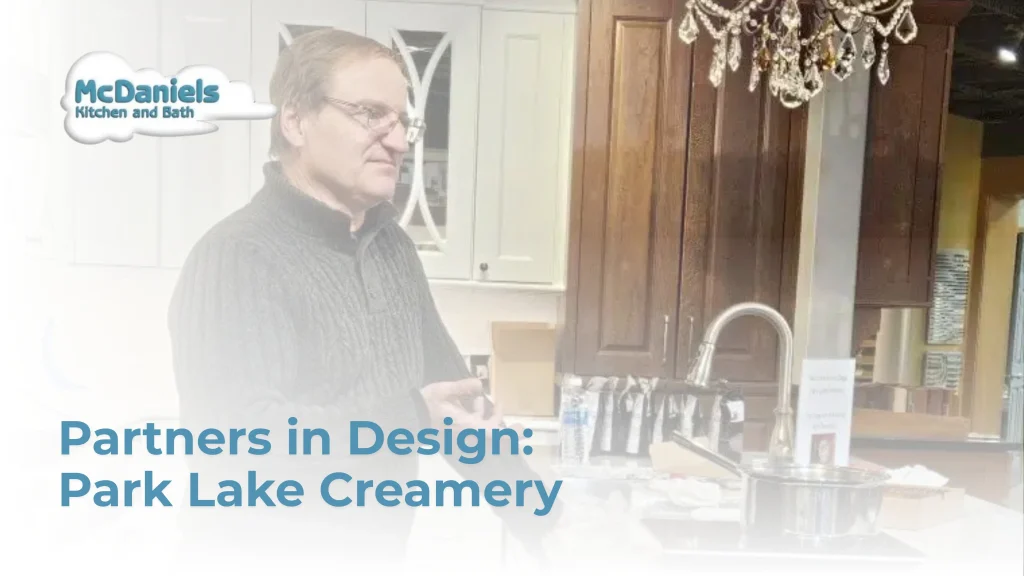 Partners in Design: Park Lake Creamery with Konny Zsigo mcdaniels kitchen bath park lake creamery partners in design.jpg