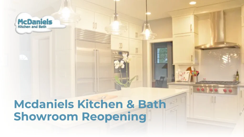 McDaniels Kitchen and Bath Showroom Reopening mcdaniels kitchen bath showroom reopening.jpg