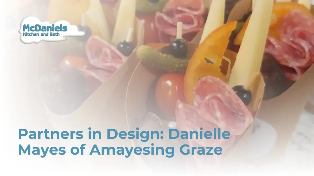 Partners in Design: Danielle Mayes of Amayesing Graze partners in design danielle mayes amayesing graze mcdaniels