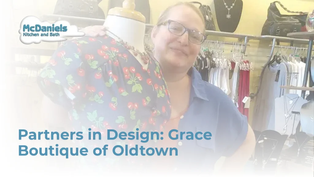 Partners in Design: Grace Boutique of Oldtown with Summer Shriner partners in design grace boutique oldtown mcdaniels kitchen bath