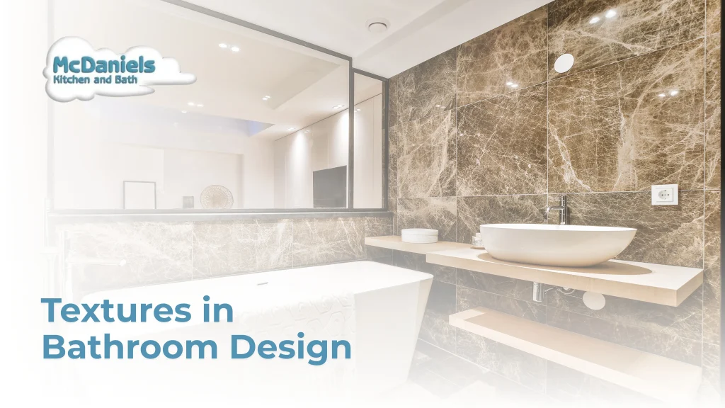 Textures in Bathroom Design textures in bathroom design mcdaniels.jpg