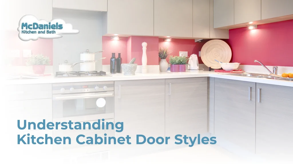 Understanding Kitchen Cabinet Door Styles understanding kitchen cabinet door styles mcdaniels