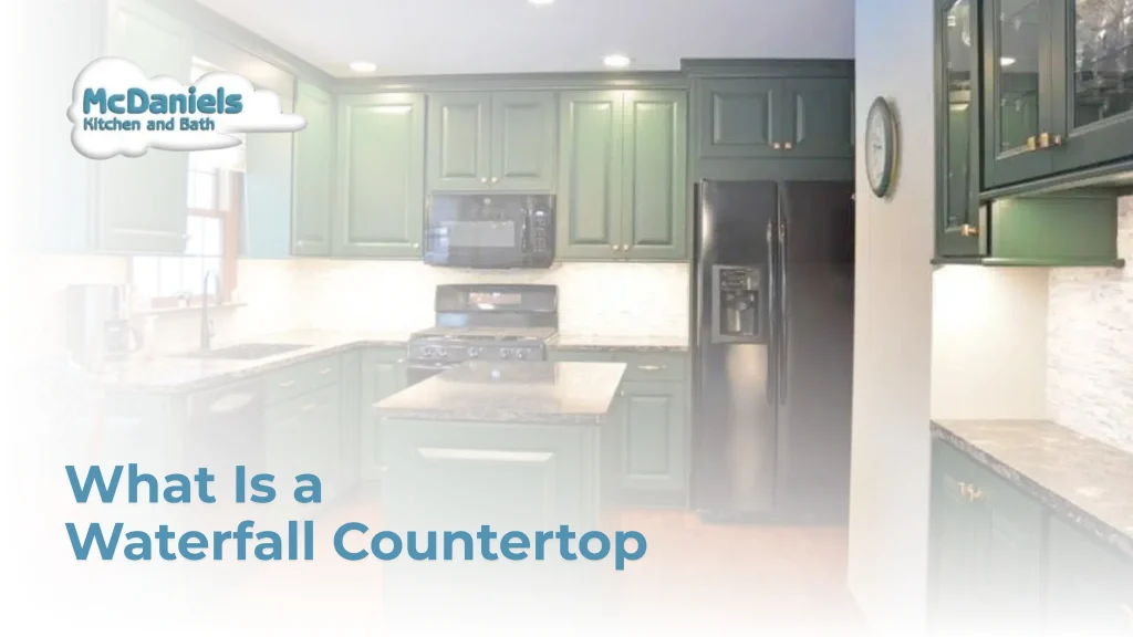 What is a Waterfall Countertop? what is a waterfall countertop mcdaniels kitchen bath